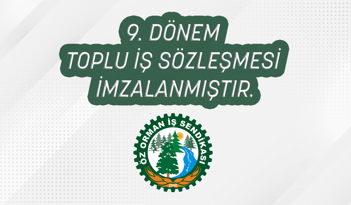 9. DÖNEM TOPLU İŞ SÖZLEŞMESİ İMZALANDI